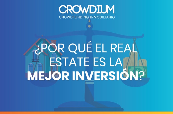 &iquest;Porqu&eacute; el Real Estate es la mejor inversi&oacute;n?
